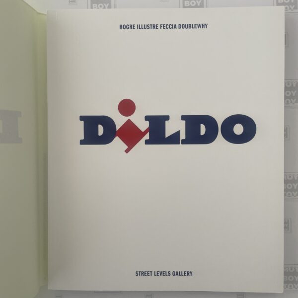 Hogre + Illustre Feccia + Doublewhi - Dildo catalogo mostra edizione limitata e numerata 50 esemplari firmati